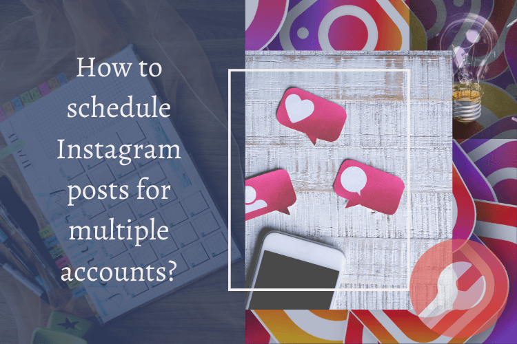 Schedule Instagram posts for multiple accounts